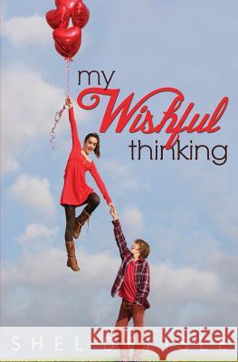 My Wishful Thinking Shel Delisle 9781480029002 Createspace