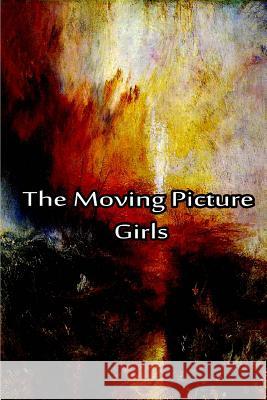 The Moving Picture Girls Laura Lee Hope 9781480029040