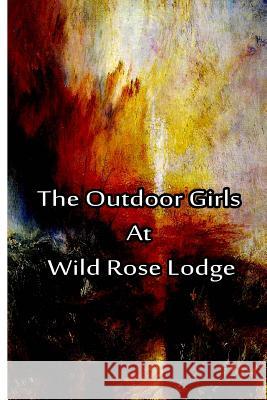 The Outdoor Girls at Wild Rose Lodge Laura Lee Hope 9781480029064 Createspace