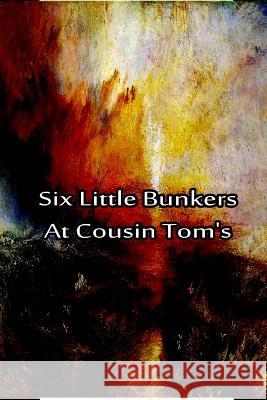 Six Little Bunkers At Cousin Tom's Hope, Laura Lee 9781480029132 Createspace