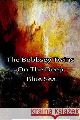 The Bobbsey Twins on the Deep Blue Sea Laura Lee Hope 9781480029217 Createspace