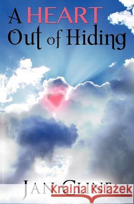 A Heart Out of Hiding Jan Cline 9781480031265