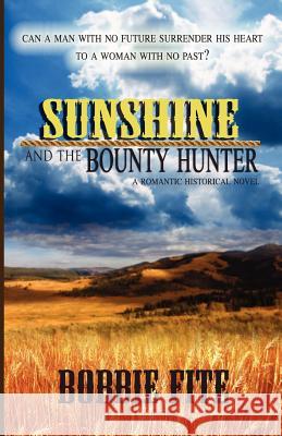 Sunshine and the Bounty Hunter Bobbie Fite 9781480031951 Createspace