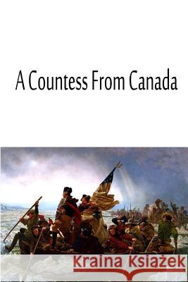A Countess From Canada Marchant, Bessie 9781480033573 Createspace