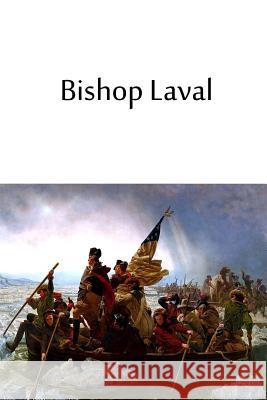 Bishop Laval A. a. Leblond De Brumath 9781480033597