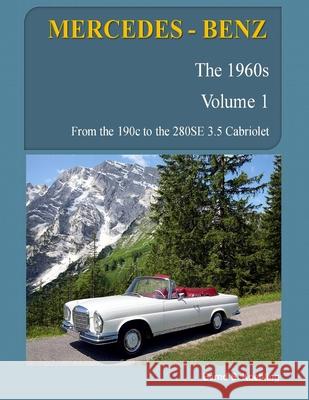 MERCEDES-BENZ, The 1960s, Volume 1: W110, W111, W112 Bernd S Koehling 9781480034105 Createspace Independent Publishing Platform