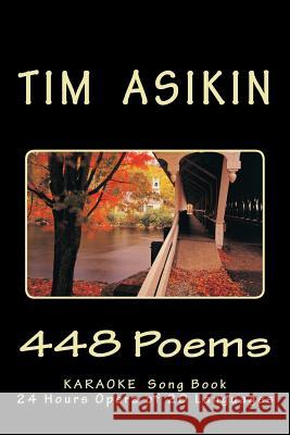 448 Poems KARAOKE Song Book: 24 Hours Story of 30 Langages Asikin, Steve 9781480034365 Createspace