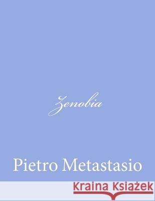 Zenobia Pietro Metastasio 9781480036901 Createspace