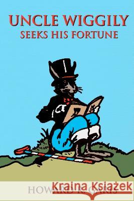 Uncle Wiggily Seeks His Fortune Howard R. Garis Richard S. Hartmetz 9781480037199 Createspace