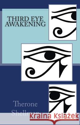 Third Eye Awakening Therone Shellman 9781480039018