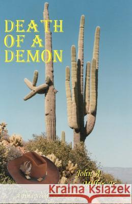 Death of a Demon: Pima John A. Mille 9781480042315