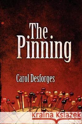 The Pinning Carol Desforges 9781480044586