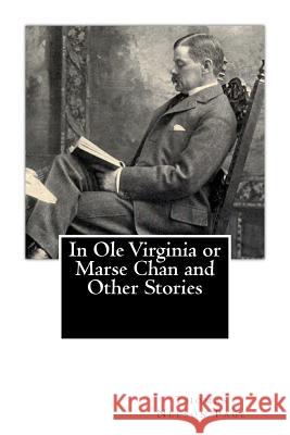 In Ole Virginia or Marse Chan and Other Stories Page, Thomas Nelson 9781480046894 Createspace