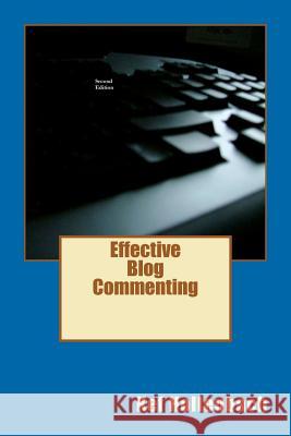 Effective Blog Commenting Kef Hollenbach 9781480046986 Createspace