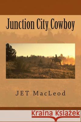 Junction City Cowboy Jet MacLeod 9781480047570 Createspace