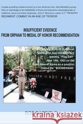 Insufficient Evidence - Orphan to Medal of Honor Recommendation: Bob Barfield Dave Lapham 9781480049093 Createspace