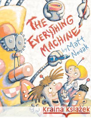 The Everything Machine Matt Novak Matt Novak 9781480049123 Createspace