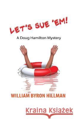 Let's Sue 'Em Hillman, William Byron 9781480051126