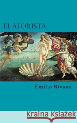 El Aforista Emilio Rivano 9781480053700 Createspace