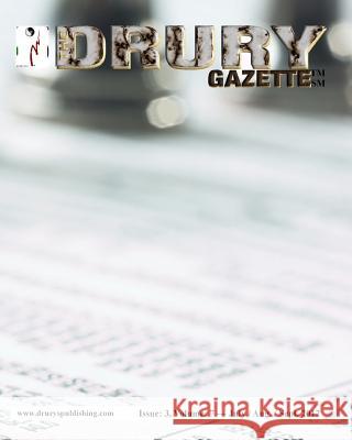 The Drury Gazette: Issue 3, Volume 7 - July / August / September 2012 Gary Drur Gary Drury C. David Hay 9781480055773 Createspace