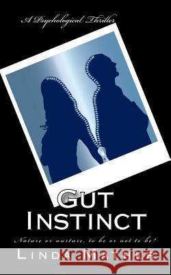 Gut Instinct Linda Mather 9781480056152 Createspace