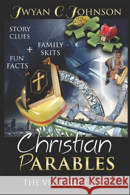 Christian Parables Jwyan C. Johnson 9781480056992 Createspace