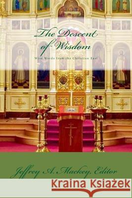 The Descent of Wisdom J. a. Mackey 9781480060845 Createspace