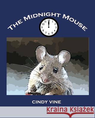 The Midnight Mouse Cindy Vine 9781480062276 Createspace