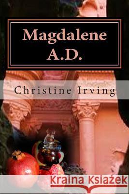 Magdalene A.D. Christine Irving 9781480062573 Createspace