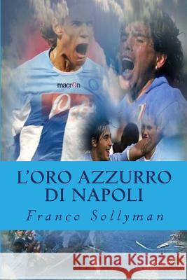 L'Oro Azzurro di Napoli Sollyman, Franco 9781480063297 Cambridge University Press