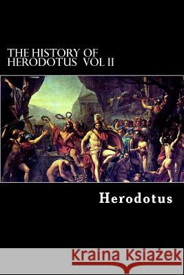 The History of Herodotus Vol II Herodotus                                Alex Struik 9781480063914