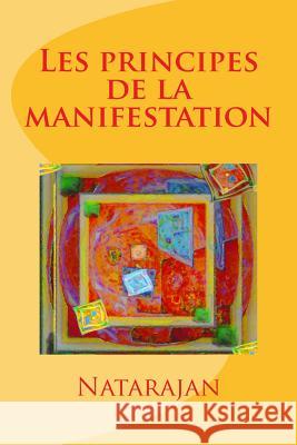 Les principes de la manifestation Natarajan 9781480064645