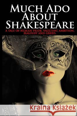 Much Ado About Shakespeare Foliosoul Communication Design Jimmy Hartley 9781480065642 Createspace Independent Publishing Platform