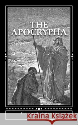 The Apocrypha: [King James Version] Shaver, Derek A. 9781480067660 Createspace Independent Publishing Platform