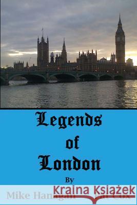 Legends of London Pat Cox Mike Hanagan 9781480068391 Createspace