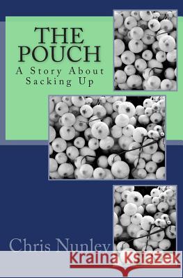 The Pouch - A Story About Sacking Up Nunley, Chris 9781480069275