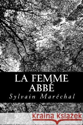 La Femme Abbé Marechal, Sylvain 9781480070899 Createspace