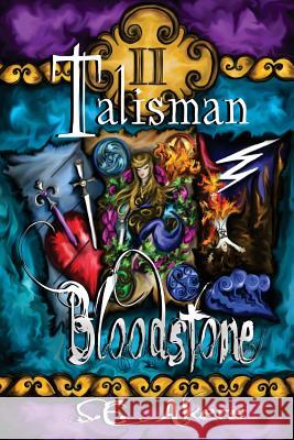 Bloodstone: Talisman S. E. Akers 9781480071544 Createspace