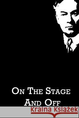 On The Stage And Off Jerome, Jerome K. 9781480071728 Createspace