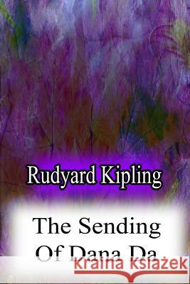 The Sending Of Dana Da Kipling, Rudyard 9781480071803