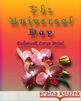 The Universal Day Enhanced Large Print Austin P. Torney 9781480072244 Createspace