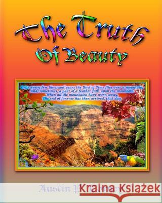 The Truth of Beauty Austin P. Torney 9781480077294 Createspace