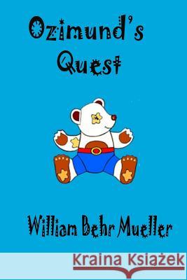 Ozimund's Quest William Behr Mueller 9781480079359