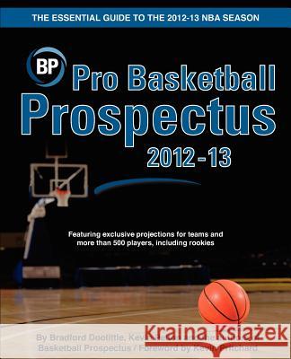 Pro Basketball Prospectus 2012-13 Bradford Doolittle Kevin Pelton 9781480080195 Createspace