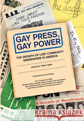 Gay Press, Gay Power: The Growth of LGBT Community Newspapers in America Colbert, Chuck 9781480080522 Createspace