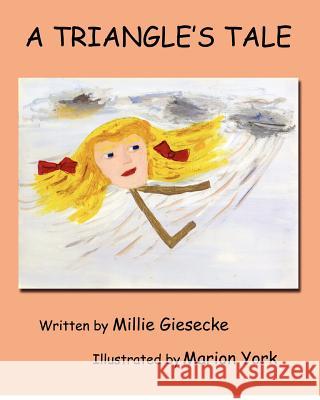 The Triangle's Tale Millie Giesecke Marion York 9781480082397 Createspace