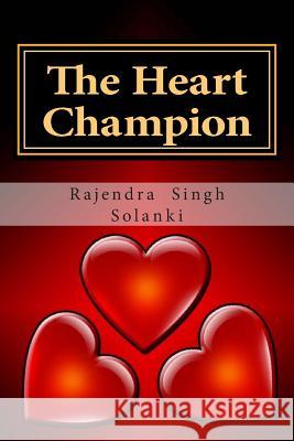 The Heart Champion: A love Story -Part One Solanki, Rajendra Singh 9781480090613