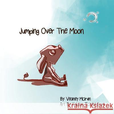 Jumping Over the Moon Veaney McIrvin Kaloian Tcherkezov 9781480094963 Createspace