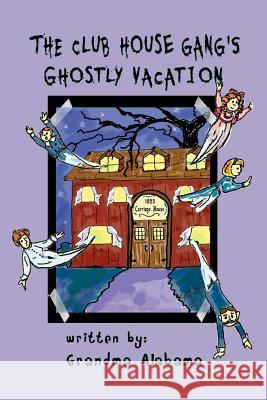 The Club House Gang's Ghostly Vacation Tyler Hollis 9781480095014