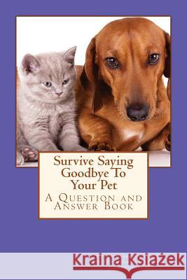 Survive Saying Goodbye To Your Pet Seabrook D. V. M., Cathy 9781480095106 Createspace